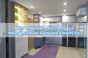 Chung cư Vinhome Smartcity anh Liêm