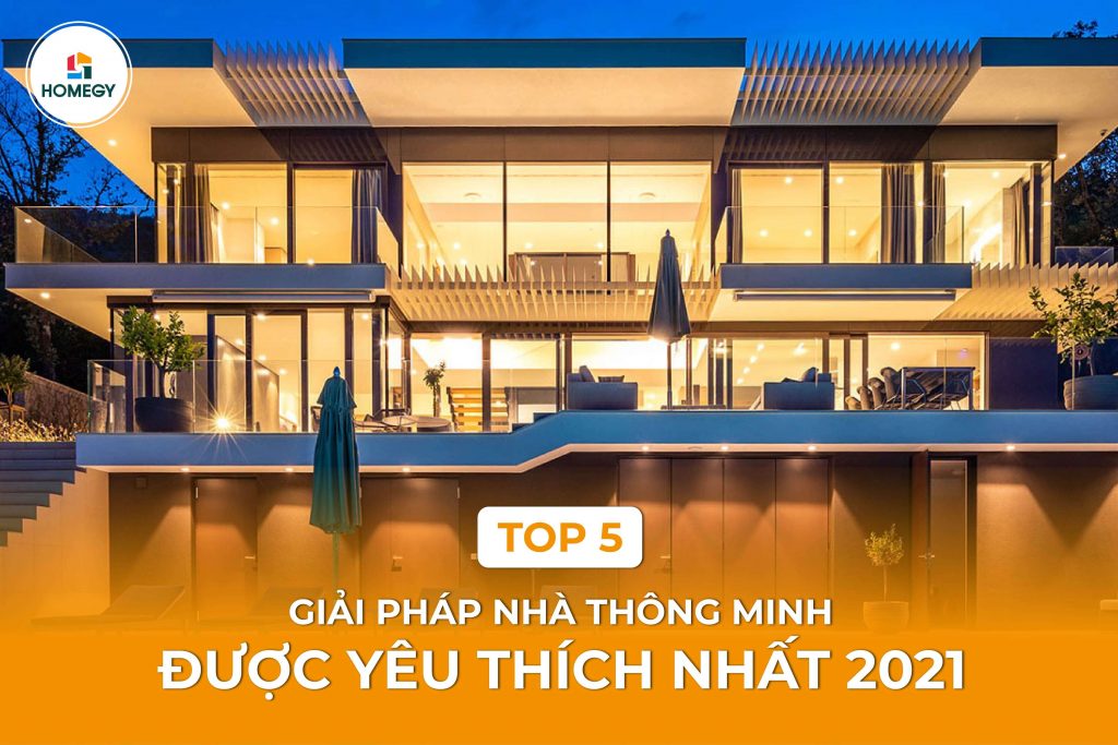 Giải pháp nhà thông minh được yêu thích nhất 2021